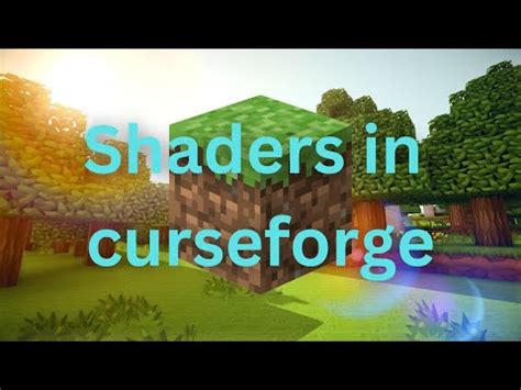 Experiencing Realistic Lighting with Curseforge Shaders: A Technological Breakthrough